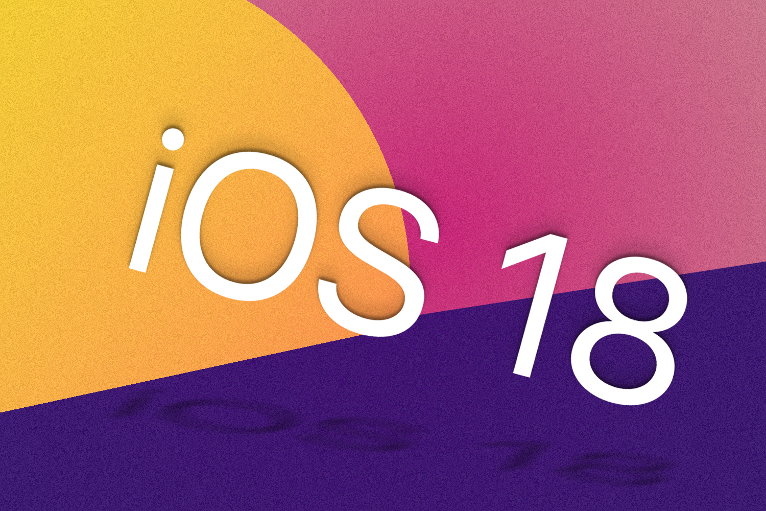 Apple iOS 18 free upgrade preview release date, features, and